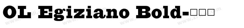 OL Egiziano Bold字体转换 OL Egiziano Bold字体转换